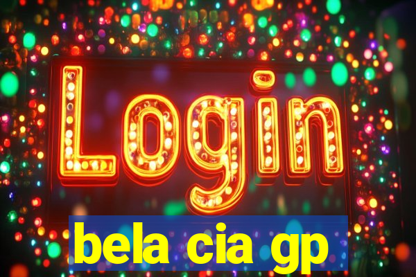 bela cia gp